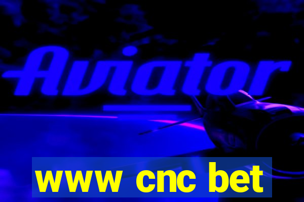 www cnc bet